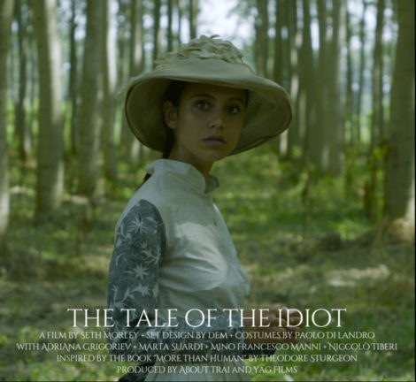 Film poster: The Tale of The Idiot. A Tale by Seth Morley. 